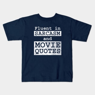 Fluent in Sarcasm and Movie Quotes Kids T-Shirt